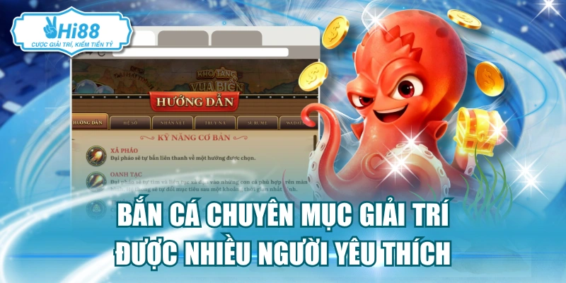 Bắn cá chuyên mục giải trí được nhiều người yêu thích