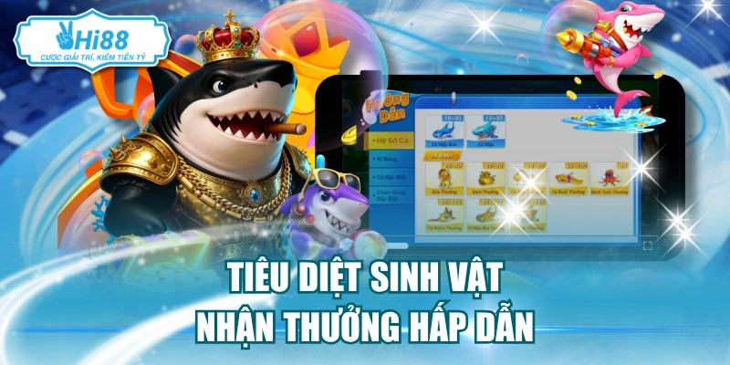 Tiêu diệt sinh vật nhận thưởng hấp dẫn