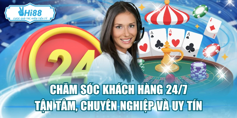 Chăm Sóc Khách Hàng 24/7