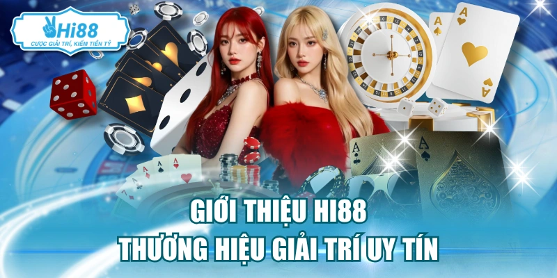 Giới thiệu Hi88 thương hiệu giải trí uy tín