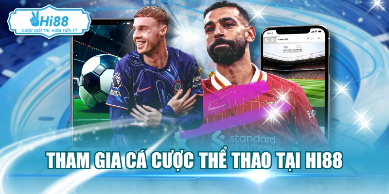 Tham gia cá cược thể thao tại Hi88
