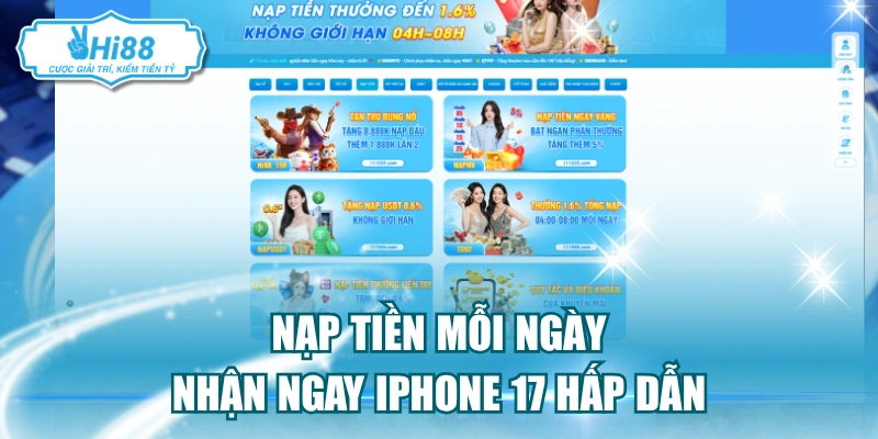 Nạp tiền mỗi ngày nhận ngay iphone 17 hấp dẫn