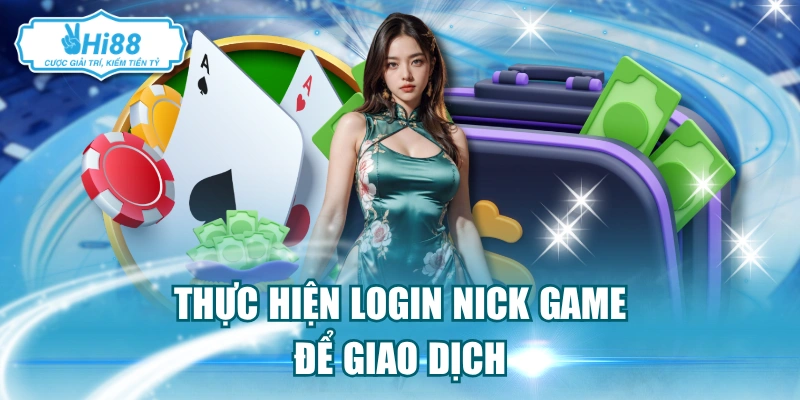 Thực hiện login nick game để giao dịch