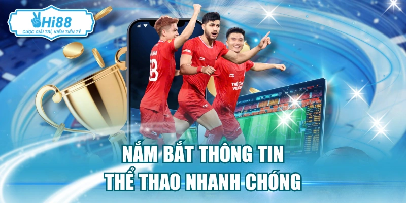 Nắm bắt thông tin thể thao Hi88 nhanh chóng