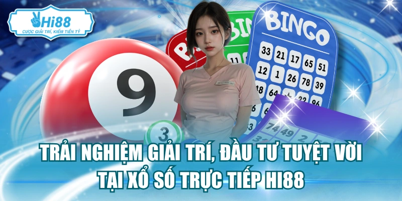Xổ số trực tiếp HI88 là chuyên mục nổi bật